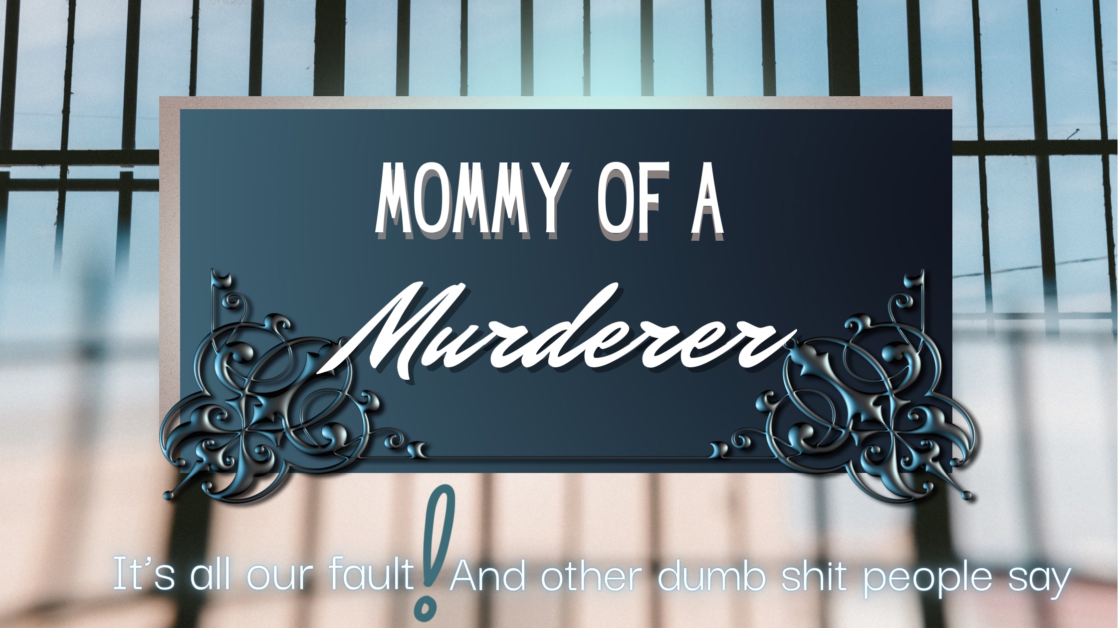 Mommy Of A Murderer
